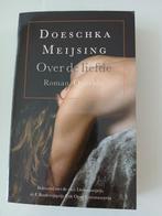 Doeschka Meijsing - Over de liefde, ISBN 9789021437200, Nieuw, Ophalen of Verzenden, Nederland, Doeschka Meijsing