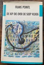 Frans Pointl - De kip die over de soep vloog, Ophalen of Verzenden, Zo goed als nieuw