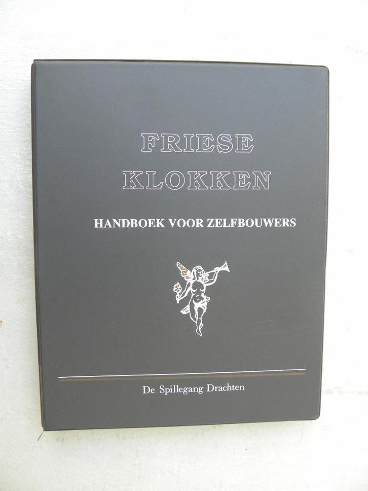 Friese klokken Handboek voor zelfbouwers, De Spillegang, Antiek en Kunst, Antiek | Klokken, Ophalen of Verzenden