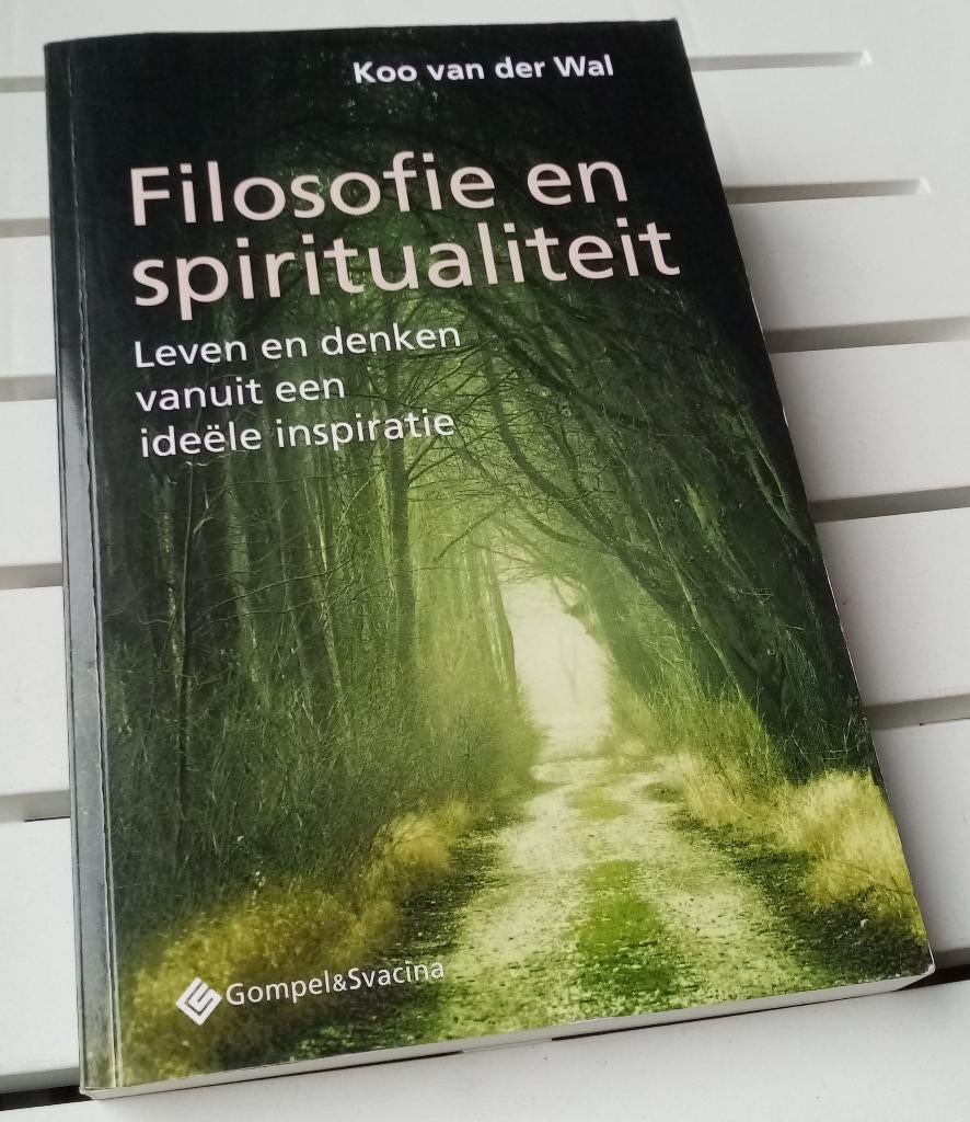 FILOSOFIE EN SPIRITUALITEIT. Vanuit een ideële inspiratie, Gelezen, Ophalen of Verzenden, Algemeen, Koo van der Wal