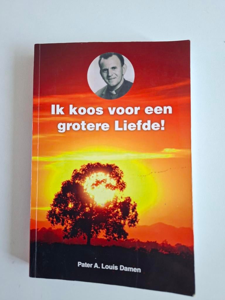 Ik koos voor een grotere Liefde! Pater A. Louis Damen, Ophalen of Verzenden