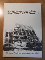 Zomaar een dak... 50 jaar Pastoor van Ars parochie Eindhoven, Ophalen of Verzenden, 20e eeuw of later, Gelezen