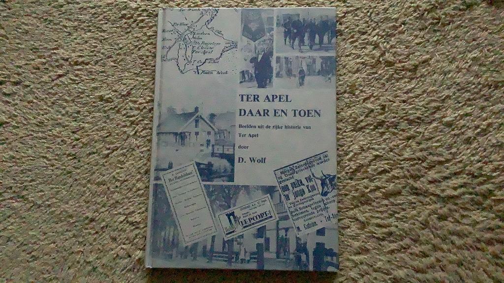 Ter Apel daar en toen. Beelden uit de rijke historie. D Wolf, Boeken, Ophalen of Verzenden, Zo goed als nieuw, Groningen