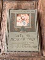 Zeldzaam Antiek Boek: La Femme Médecin du Foyer (1908), Antiek en Kunst, Curiosa en Brocante, Ophalen of Verzenden