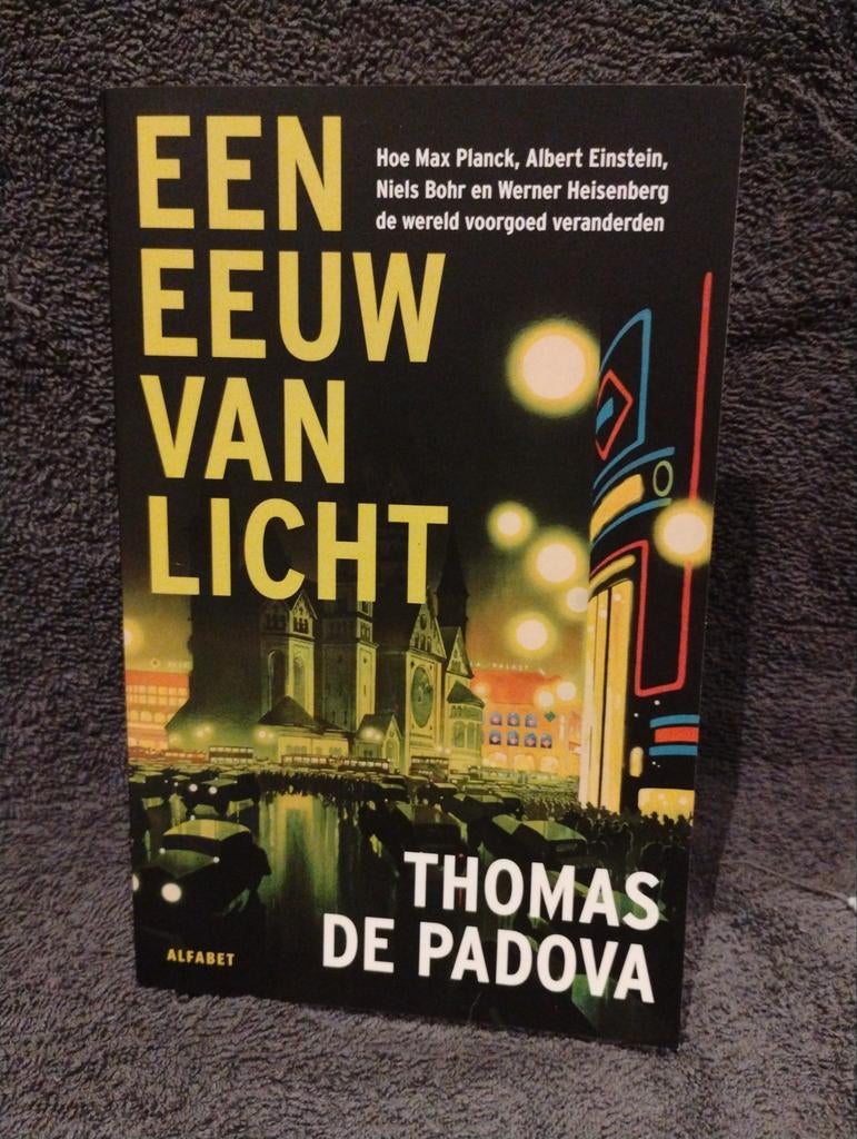 Een Eeuw van Licht - Thomas de Padova (Natuurkunde), Boeken, Ophalen of Verzenden, Zo goed als nieuw, Thomas de Padova, Natuurwetenschap