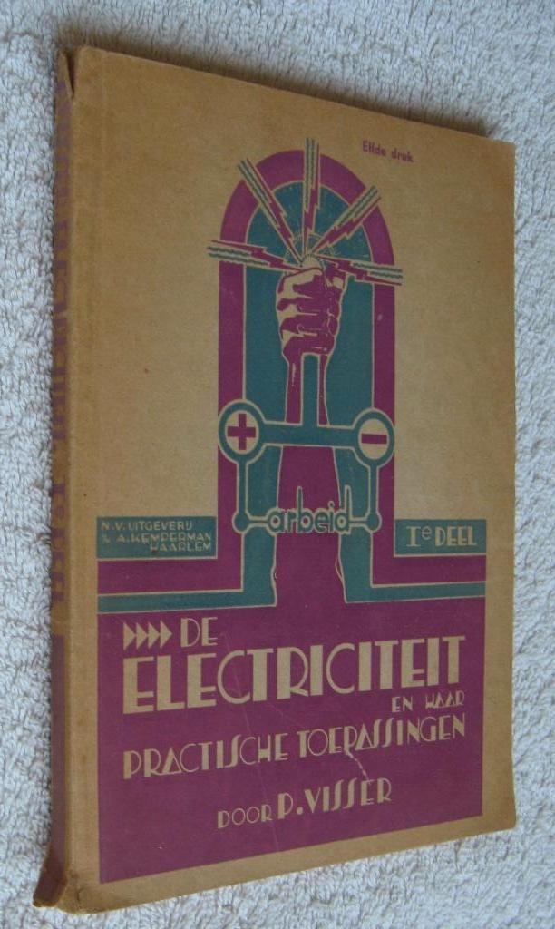 P. Visser - De Electriciteit en haar praktische toepassingen, Antiek en Kunst, Antiek | Boeken en Bijbels, Ophalen of Verzenden