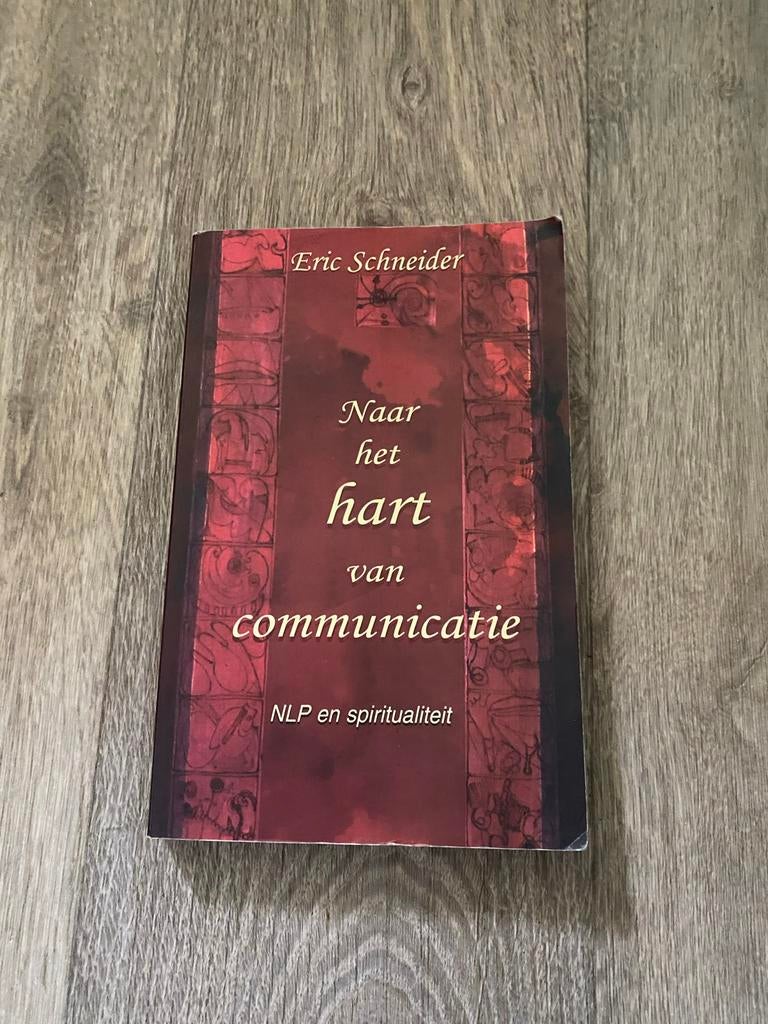 Naar het hart van communicatie - Eric Schneider, Ophalen of Verzenden, Gelezen, Spiritualiteit algemeen, Achtergrond en Informatie
