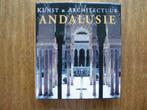 Andalusië Kunst en Architectuur., Boeken, Kunst en Cultuur | Architectuur, Architectuur algemeen, Zo goed als nieuw, Ophalen