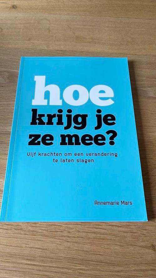 Annemarie Mars - Hoe krijg je ze mee?, Boeken, Advies, Hulp en Training, Zo goed als nieuw, Ophalen of Verzenden