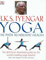B.K.S. IYengar Yoga The path to holistic health, Ophalen of Verzenden, Nieuw, Meditatie of Yoga, Instructieboek