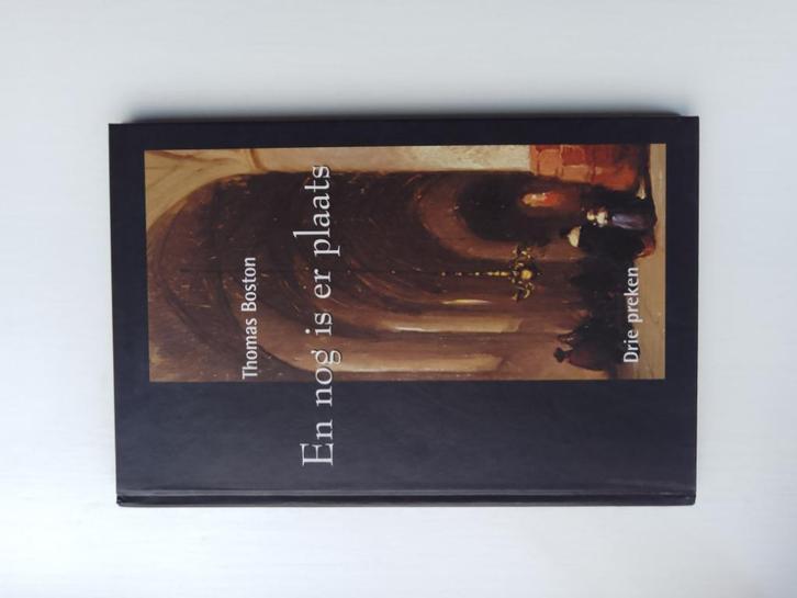 En nog is er plaats - Thomas Boston, Boeken, Godsdienst en Theologie, Zo goed als nieuw, Christendom | Protestants, Ophalen of Verzenden