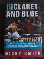 Micky Smith - For the Claret and Blue, Ophalen of Verzenden, Zo goed als nieuw, Micky Smith, Non-fictie