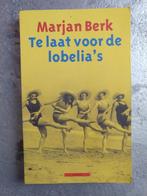 Boek: Te laat voor Lobelia's - Marjan Berk - 9789045014722, Ophalen of Verzenden, Marjan Berk, Zo goed als nieuw, Nederland