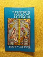 The Historical background of Chemistry - Henry Leicester., Ophalen of Verzenden
