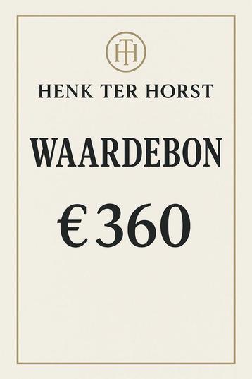 Henk ter Horst waardebon t.w.v. €360 – aangeboden voor €300 beschikbaar voor biedingen