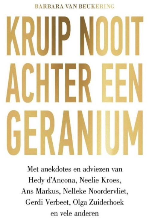 Kruip nooit achter een geranium, Barbara van Beukering [BK], Boeken, Gezondheid, Dieet en Voeding, Zo goed als nieuw, Verzenden