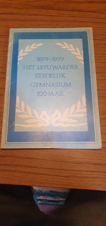 1897-1979 Het Leeuwarder Stedelijk Gymnasium 100 jaar beschikbaar voor biedingen