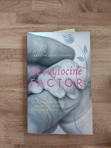 De Oxytocine Factor - Kerstin Uvnäs Moberg beschikbaar voor biedingen