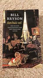 Bill Bryson - Een huis vol, Boeken, Ophalen of Verzenden, Zo goed als nieuw, Bill Bryson