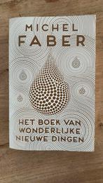 Michel Faber - Het Boek van wonderlijke nieuwe dingen, Ophalen of Verzenden, Nieuw, Nederland