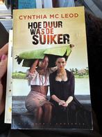 Cynthia Mc Leod - Hoe duur was de suiker?, Ophalen of Verzenden, Zo goed als nieuw, Cynthia Mc Leod