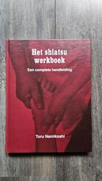 Het Shiatsu Werkboek - Toru Namikoshi, Boeken, Gelezen, Ophalen of Verzenden, Instructieboek, Toru Namikoshi