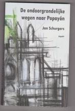 De ondoorgrondelijke wegen naar Popayán, Jan Schurgers, Nieuw, Ophalen of Verzenden, Nederland, Jan Schurgers
