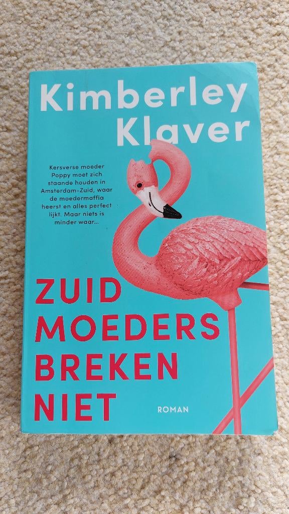 Zuid-moeders breken niet, Kimberley Klaver, Gelezen, Ophalen of Verzenden, Nederland, Kimberley Klaver