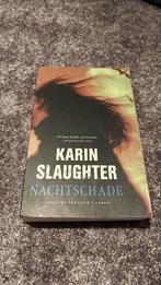 Karin Slaughter - Nachtschade, Ophalen of Verzenden, Zo goed als nieuw, Nederland, Karin Slaughter