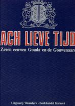 Ach lieve tijd Gouda, Boeken, Ophalen of Verzenden, 20e eeuw of later, Gelezen