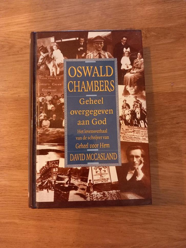 Oswald Chambers - Geheel overgegeven aan God, Boeken, Biografieën, Zo goed als nieuw, Religie, Ophalen of Verzenden