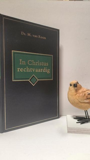 Roon, Ds. M. van; In Christus rechtvaardig beschikbaar voor biedingen