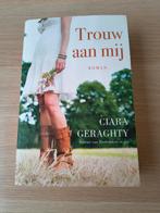 Trouw aan mij - Ciara Geraghty, Ophalen of Verzenden, Gelezen, Ciara Geraghty, Nederland