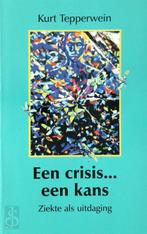 Kurt Tepperwein Een crisis... een kans Ziekte als uitdaging, Zo goed als nieuw, Verzenden