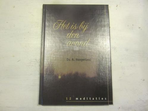 Ds A Hoogerland Het is bij den avond 12 meditaties, Boeken, Godsdienst en Theologie, Zo goed als nieuw, Christendom | Protestants