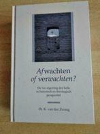 Nr. 256 Dr. K. van der Zwaag: Afwachten of verwachten? De to, Boeken, Gelezen, Christendom | Protestants, Ophalen of Verzenden
