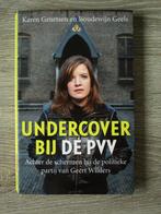 Undercover bij de PVV - Karen Geurtsen en Boudewijn Geels, Ophalen of Verzenden, Gelezen, Nederland