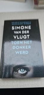 Simone van der Vlugt - Toen het donker werd, Simone van der Vlugt, Ophalen of Verzenden, Zo goed als nieuw, Nederland