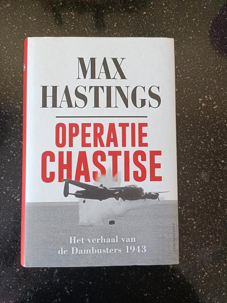 Max Hastings - Operatie Chastise, Boeken, Overige Boeken, Zo goed als nieuw, Ophalen of Verzenden