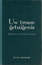 Eckeveld, Ds. J.J. van - Uw trouw getuigenis, Gelezen, Christendom | Protestants, Ophalen of Verzenden, Ds. J.J. van Eckeveld