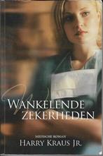 Wankelende zekerheden - Harry Kraus jr, Ophalen of Verzenden, Gelezen