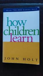 How Children Learn, Boeken, Studieboeken en Cursussen, Gelezen, Niet van toepassing, Ophalen of Verzenden, John Holt
