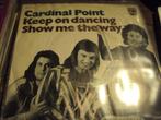 cardinal point Keep on dancing 810, Gebruikt, 7 inch, Single, Ophalen of Verzenden