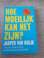 Hoe moeilijk kan het zijn? Jasper van kuijk, Ophalen of Verzenden, Gelezen