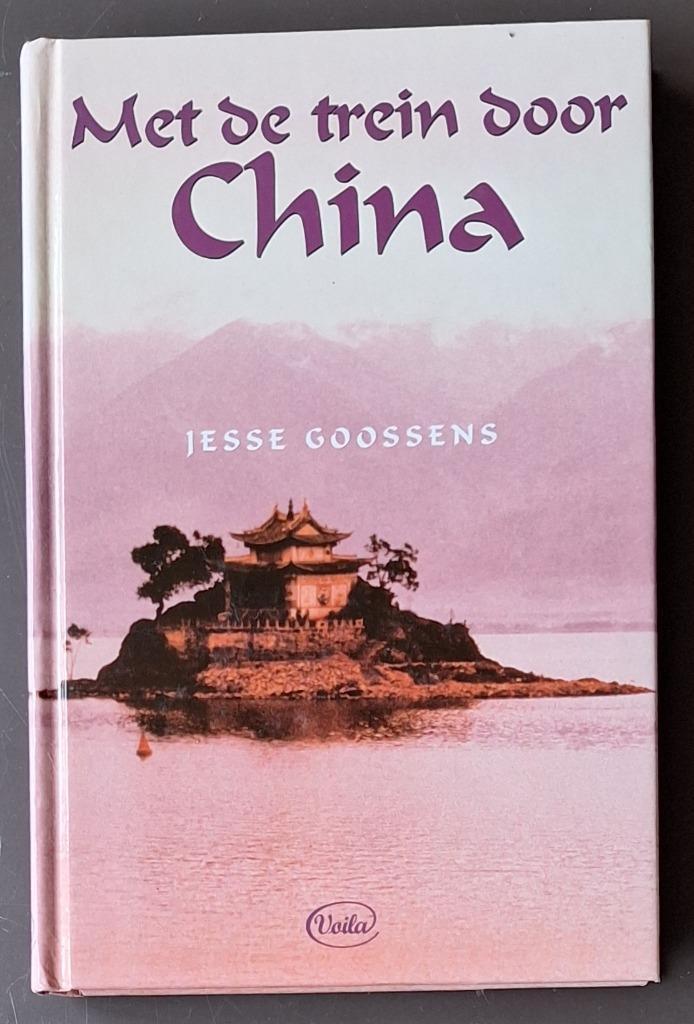 Met de trein door China - Jesse Goossens, Boeken, Reisverhalen, Gelezen, Azië, Ophalen of Verzenden