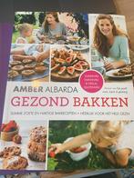 Gezond Bakken - Amber Albarda, Ophalen of Verzenden, Zo goed als nieuw, Europa, Gezond koken