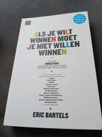 Eric Bartels - Als je wilt winnen moet je niet willen winnen, Ophalen of Verzenden, Zo goed als nieuw, Eric Bartels