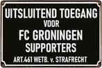 UITSLUITEND TOEGANG voor FC GRONINGEN SUPPORTERS, VT, Verzenden, Overige typen, Nieuw