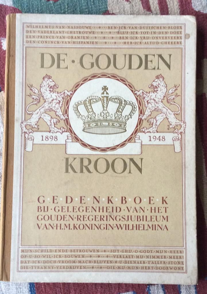 Prachtig gedenkboek: De gouden kroon 1898 - 1948, Boeken, Geschiedenis | Vaderland, Gelezen, 20e eeuw of later, Ophalen of Verzenden