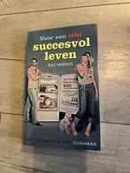 Bas Haring - Voor een echt succesvol leven, Bas Haring, Ophalen of Verzenden, Zo goed als nieuw